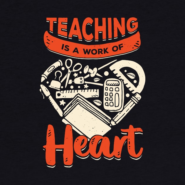 Teaching Is A Work Of Heart by Dolde08